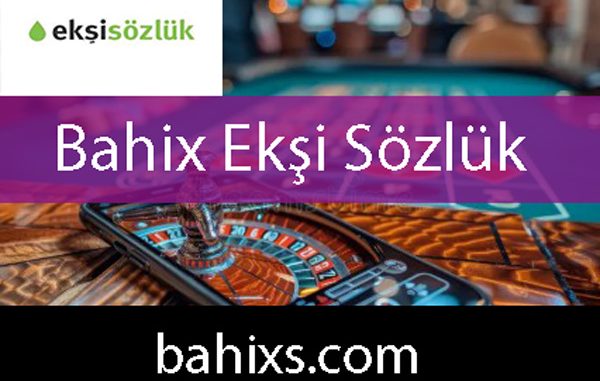 bahix-eksi-sozluk Bahix ekşi sözlük yazılarıyla kalitesini göstermektedir.